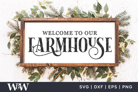 Welcome To Our Farmhouse SVG | Farmhouse Sign SVG SVG Wood And Walt 