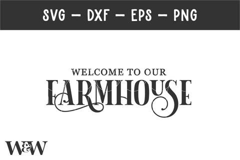 Welcome To Our Farmhouse SVG | Farmhouse Sign SVG SVG Wood And Walt 