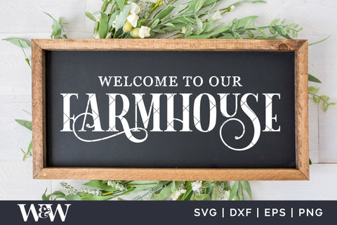 Welcome To Our Farmhouse SVG | Farmhouse Sign SVG SVG Wood And Walt 