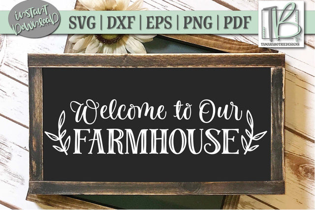 Welcome to Our Farmhouse SVG File, Wood Sign Cut file SVG TB Designs 