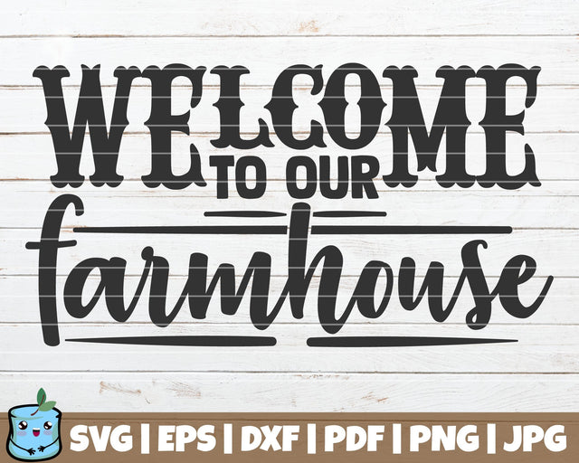 Welcome To Our Farmhouse SVG MintyMarshmallows 
