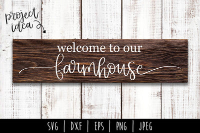 Welcome To Our Farmhouse SVG SavoringSurprises 
