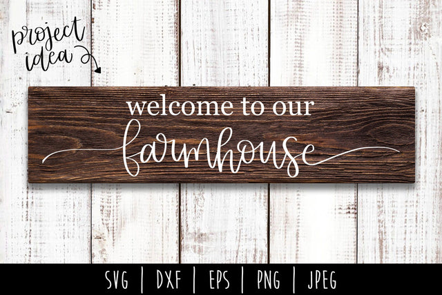 Welcome To Our Farmhouse SVG SavoringSurprises 