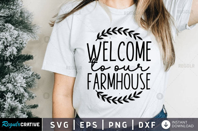 Welcome to our farmhouse SVG SVG Regulrcrative 