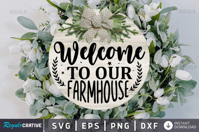 Welcome to our farmhouse SVG SVG Regulrcrative 