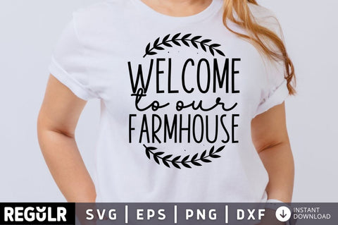 Welcome to our farmhouse SVG SVG Regulrcrative 