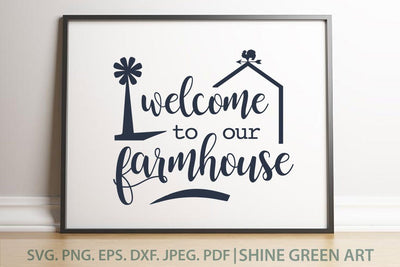 Welcome to our Farmhouse - SVG SVG Shine Green Art 