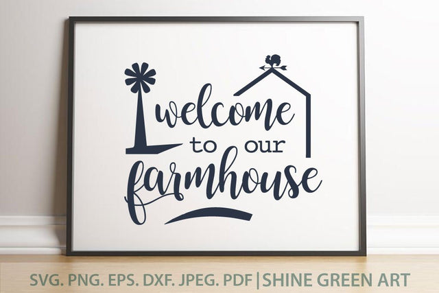 Welcome to our Farmhouse - SVG SVG Shine Green Art 