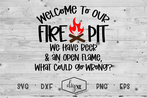 Welcome To Our Fire Pit SVG DIYxe Designs 