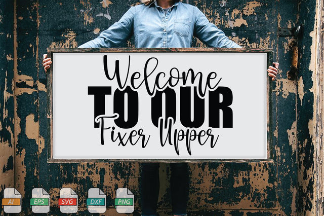 Welcome To Our Fixer Upper Sign SVG File SVG Creativeart88 