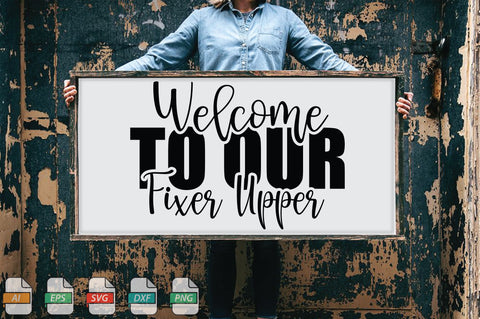 Welcome To Our Fixer Upper Sign SVG File SVG Creativeart88 