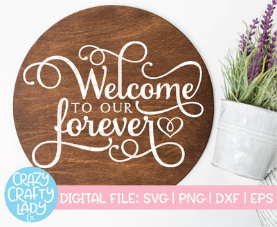 Welcome to Our Forever | Wedding SVG Cut File SVG Crazy Crafty Lady Co. 