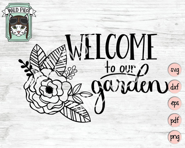 Welcome To Our Garden Floral Sign SVG Cut File SVG Wild Pilot 