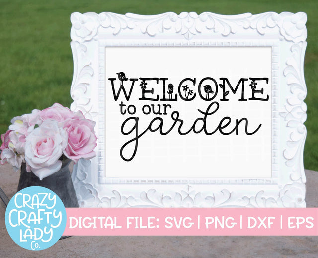 Welcome to Our Garden SVG Crazy Crafty Lady Co. 