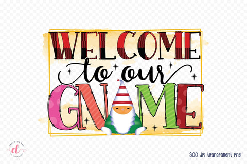 Welcome to Our Gnome | Christmas Gnome PNG Sublimation CraftLabSVG 