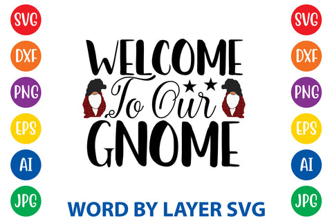 Welcome To Our Gnome, Gnome SVG Design SVG Rafiqul20606 
