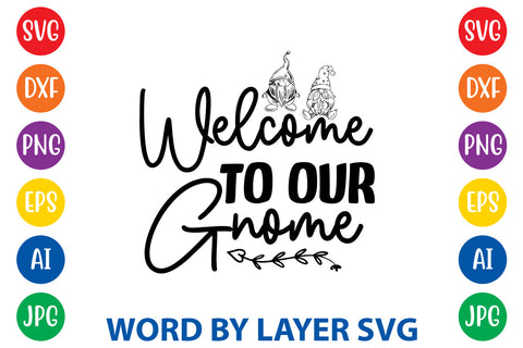 Welcome To Our Gnome, Gnome SVG Design SVG Rafiqul20606 