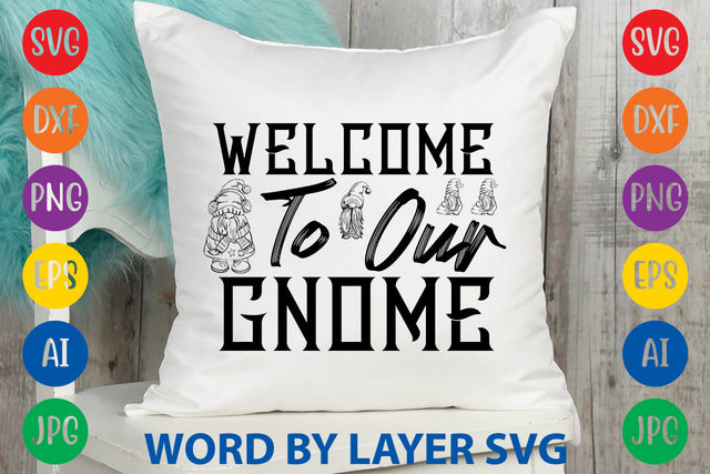 Welcome To Our Gnome, Gnome SVG Design SVG Rafiqul20606 