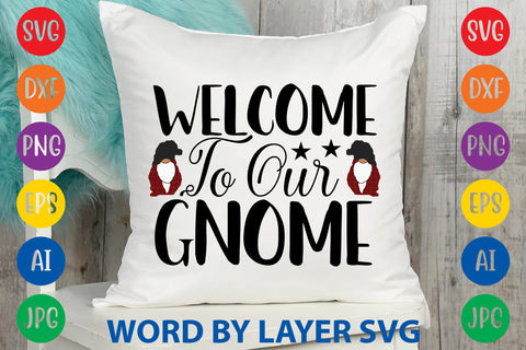 Welcome To Our Gnome, Gnome SVG Design SVG Rafiqul20606 