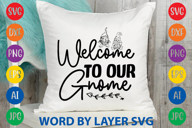 Welcome To Our Gnome, Gnome SVG Design SVG Rafiqul20606 