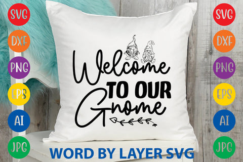 Welcome To Our Gnome, Gnome SVG Design SVG Rafiqul20606 