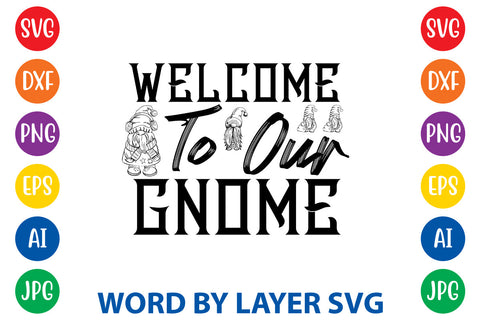 Welcome To Our Gnome, Gnome SVG Design SVG Rafiqul20606 