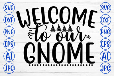 Welcome To Our Gnome SVG Cut File SVG Syaman 