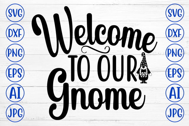Welcome To Our Gnome SVG SVG Syaman 