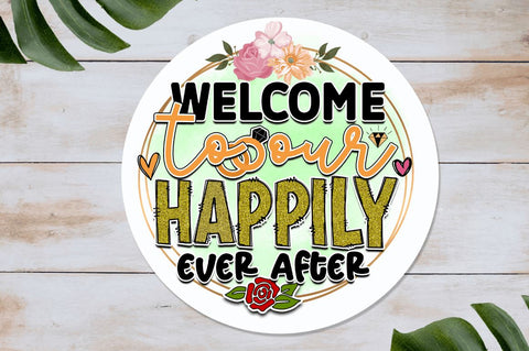 Welcome to our happily ever after Sublimation PNG, Wedding Sublimation Design Sublimation Regulrcrative 