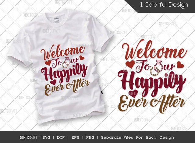Welcome To Our Happily Ever After SVG Cut File | Marriage Svg | Bride Svg | Groom Svg | Engagement Svg | Wedding Sign Svg | Dxf | Eps | Png | T-shirt Design SVG ETC Craft 