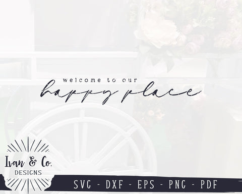 Welcome to Our Happy Place SVG Files | Farmhouse Svg | Home Svg | Family Svg | Commercial Use | Digital Cut Files (1145004675) SVG Ivan & Co. Designs 