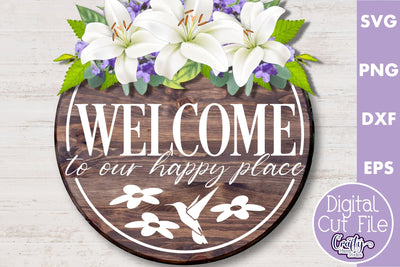 Welcome To Our Happy Place | Welcome Svg | Welcome Door Sign SVG Crafty Mama Studios 