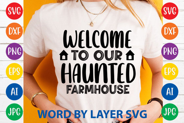 Welcome To Our Haunted Farmhouse, Halloween SVG Design SVG Rafiqul20606 