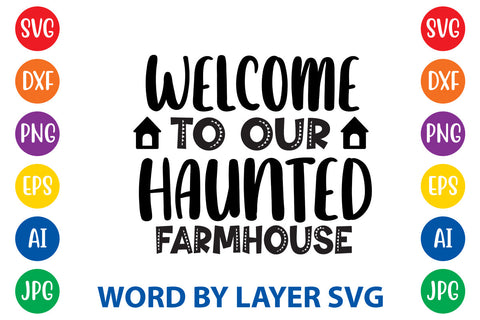 Welcome To Our Haunted Farmhouse, Halloween SVG Design SVG Rafiqul20606 
