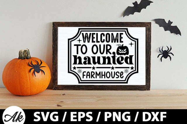 Welcome to our haunted farmhouse SVG SVG akazaddesign 