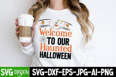 Welcome to our Haunted Halloween SVG Cut File, Welcome to our Haunted Halloween SVG Design, Welcome to our Haunted Halloween Sublimation Design SVG BlackCatsMedia 
