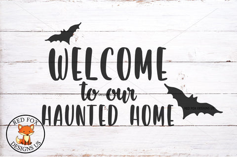 Welcome To Our Haunted Home SVG PNG DXF SVG RedFoxDesignsUS 