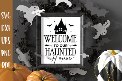 Welcome to Our Haunted House, Halloween Sign SVG SVG CraftLabSVG 