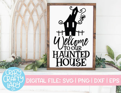 Welcome to Our Haunted House | Halloween SVG Cut File SVG Crazy Crafty Lady Co. 