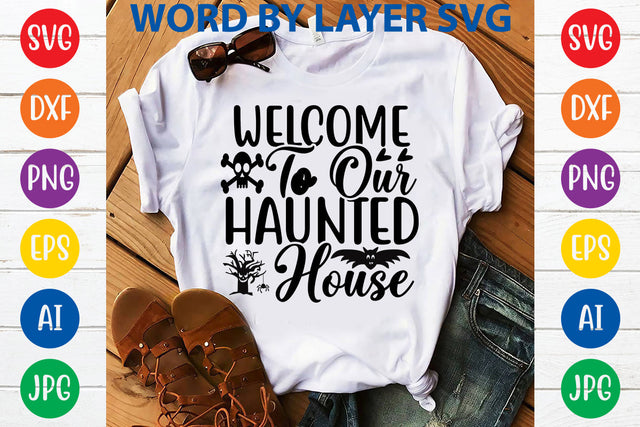 Welcome To Our Haunted House SVG Design SVG Rafiqul20606 