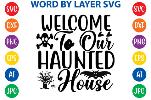 Welcome To Our Haunted House SVG Design SVG Rafiqul20606 