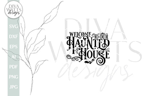 Welcome To Our Haunted House SVG For Halloween Gothic Sign SVG Haunted House SVG For Halloween Door Hanger Sign svg for Gothic Welcome svg SVG Diva Watts Designs 