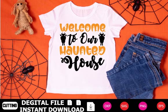 Welcome To Our Haunted House SVG Shahin alam 