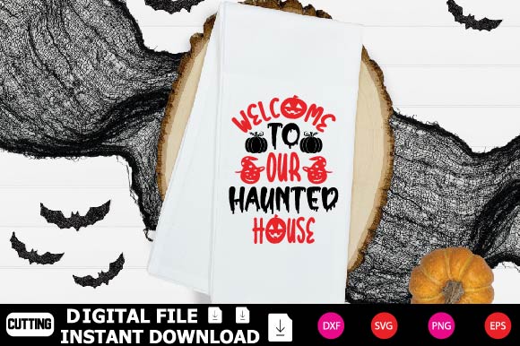 Welcome To Our Haunted House SVG Shahin alam 