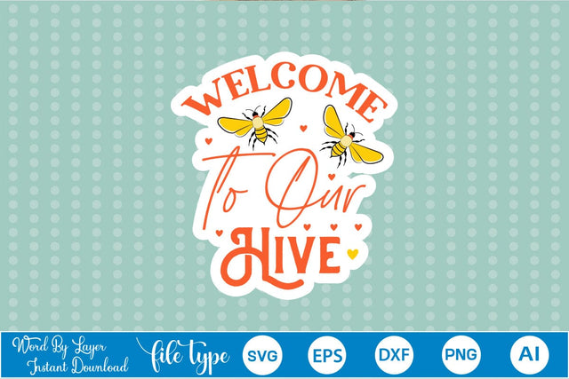 Welcome To Our Hive Sticker SVG SVGs,Quotes and Sayings,Food & Drink,On Sale, Print & Cut SVG DesignPlante 503 