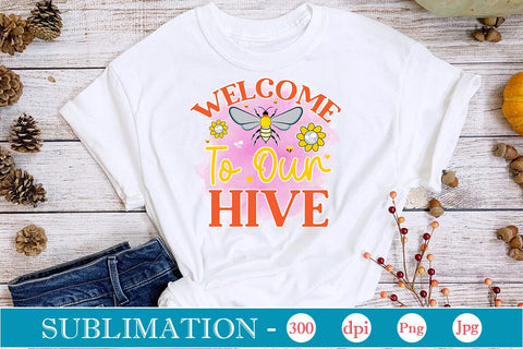 Welcome To Our Hive Sublimation SVGs,Quotes and Sayings,Food & Drink,On Sale, Print & Cut Sublimation DesignPlante 503 