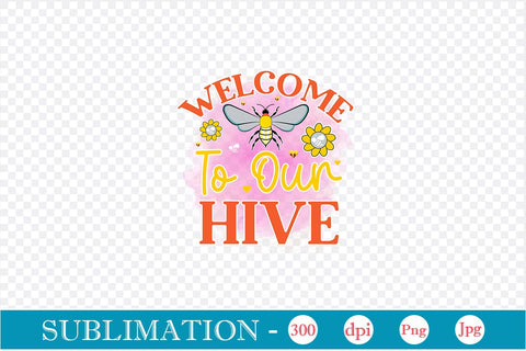 Welcome To Our Hive Sublimation SVGs,Quotes and Sayings,Food & Drink,On Sale, Print & Cut Sublimation DesignPlante 503 
