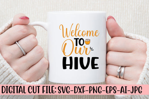 Welcome To Our Hive SVG Cut File SVG Syaman 