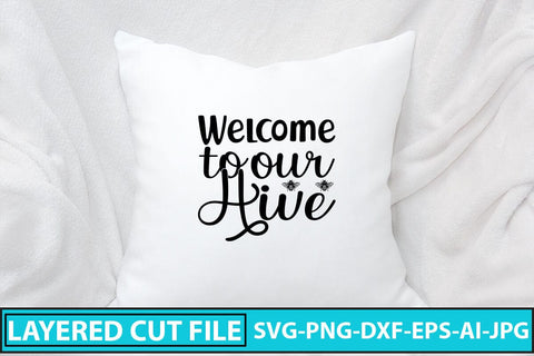 Welcome To Our Hive SVG Cut File SVG Syaman 