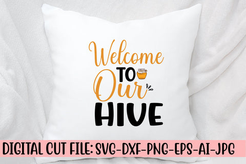 Welcome To Our Hive SVG Cut File SVG Syaman 